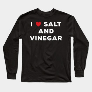 I Love Salt And Vinegar Long Sleeve T-Shirt